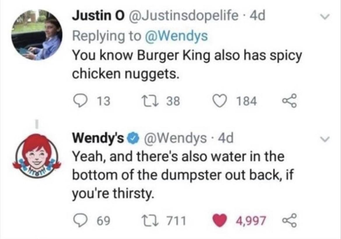 Wendy's official account replying that there is water in the bottom of the dumpster out back